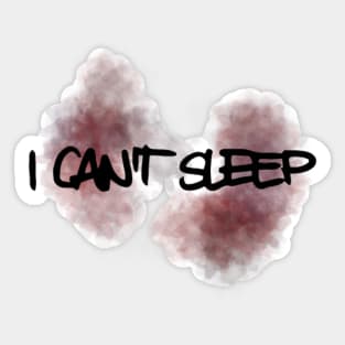 I Can't Sleep Sticker